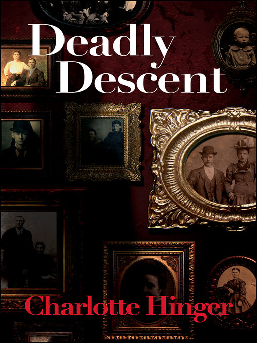 Title details for Deadly Descent by Charlotte Hinger - Wait list